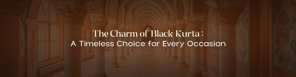 The Elegance of a Black Kurta: A Classic Pick for Any Occasion